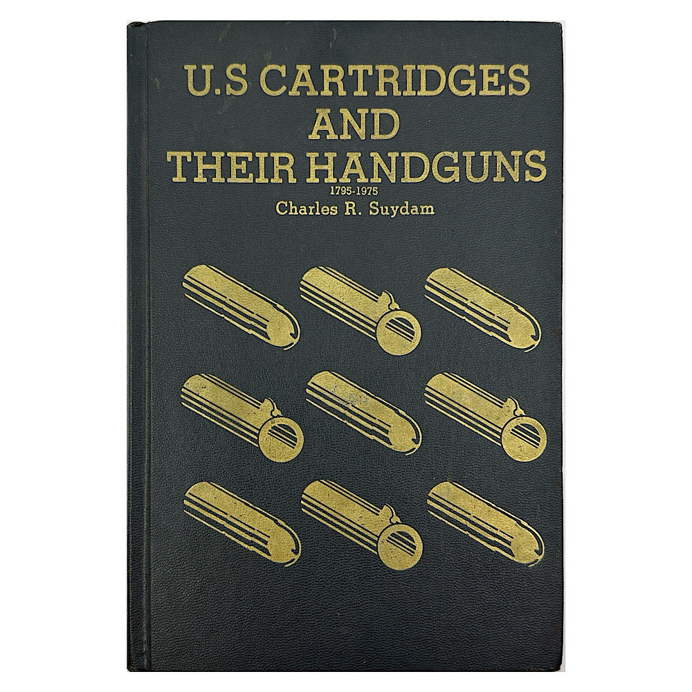U.S. Cartridges and Their Handguns C&gt;R. Snydam 1795-1975 - Canada Brass - 