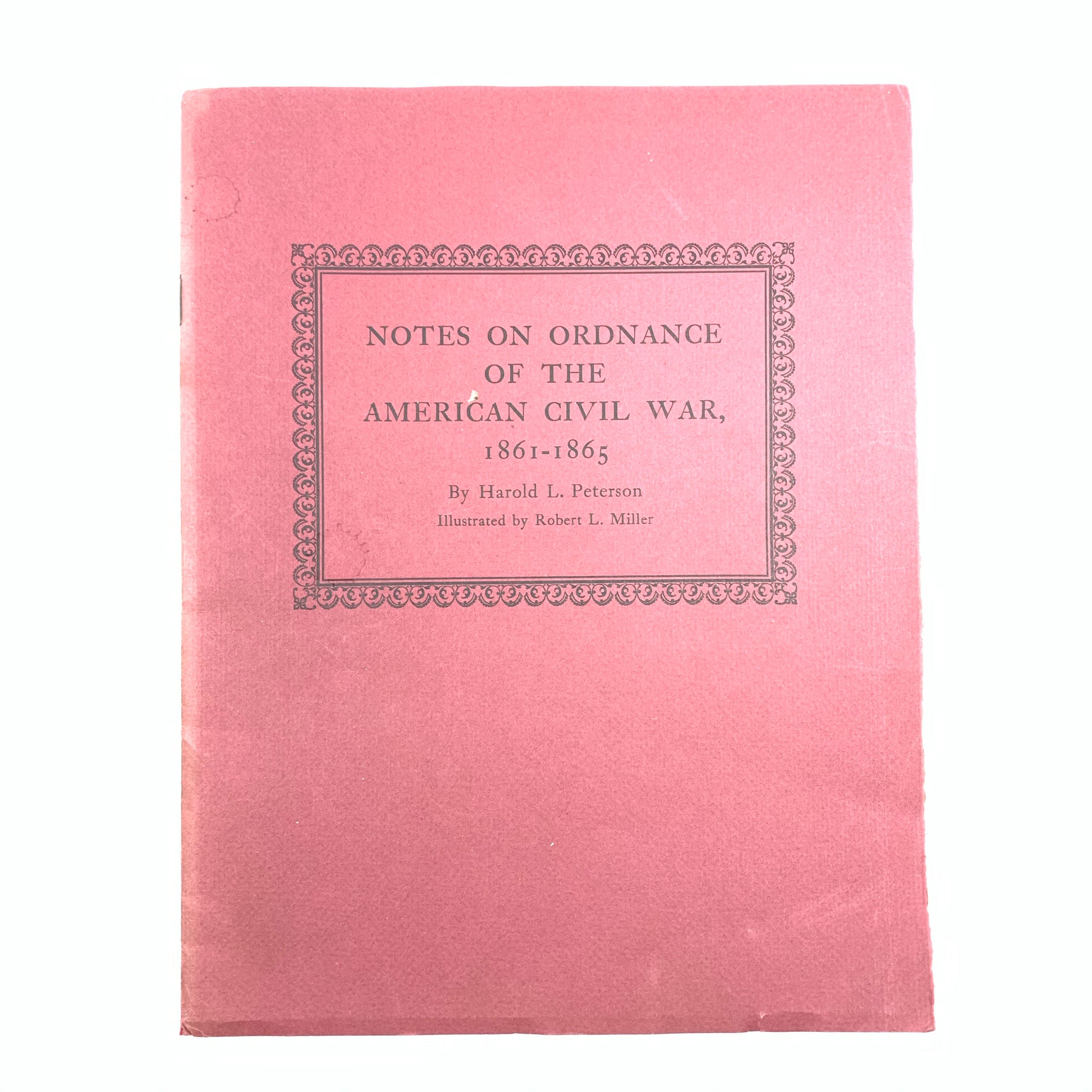 Notes on Ordnance of the American Civil War HL Peterson SB 20 pgs 1959