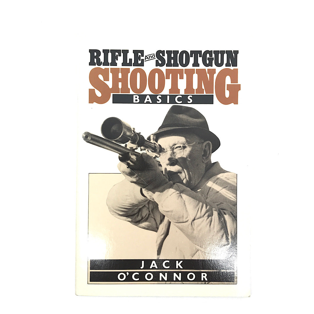 Rifle and Shotgun shooting basics Jack Oconnor S.B. 41 pgs