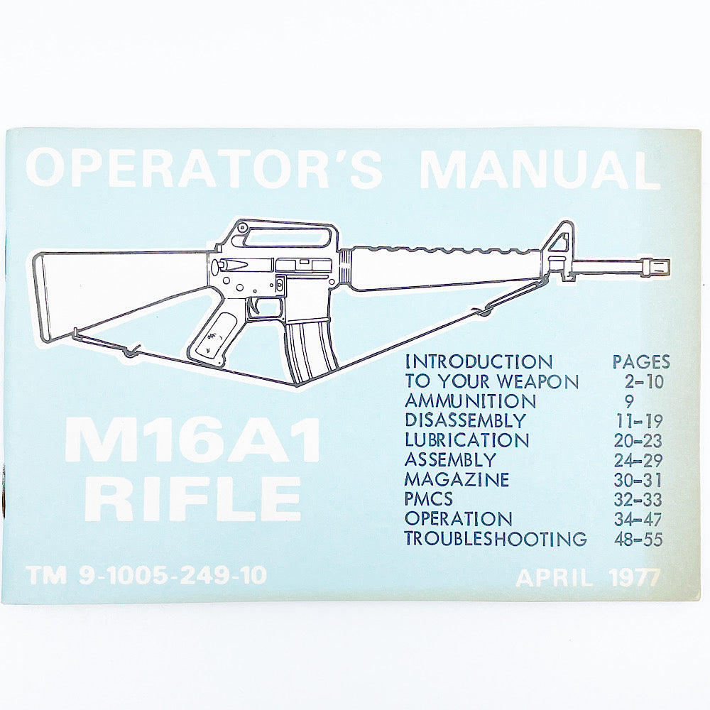 M16 A1 Rifle Operators Manual TM9-1005-249-10 Apr 1977 United States Army Handbook