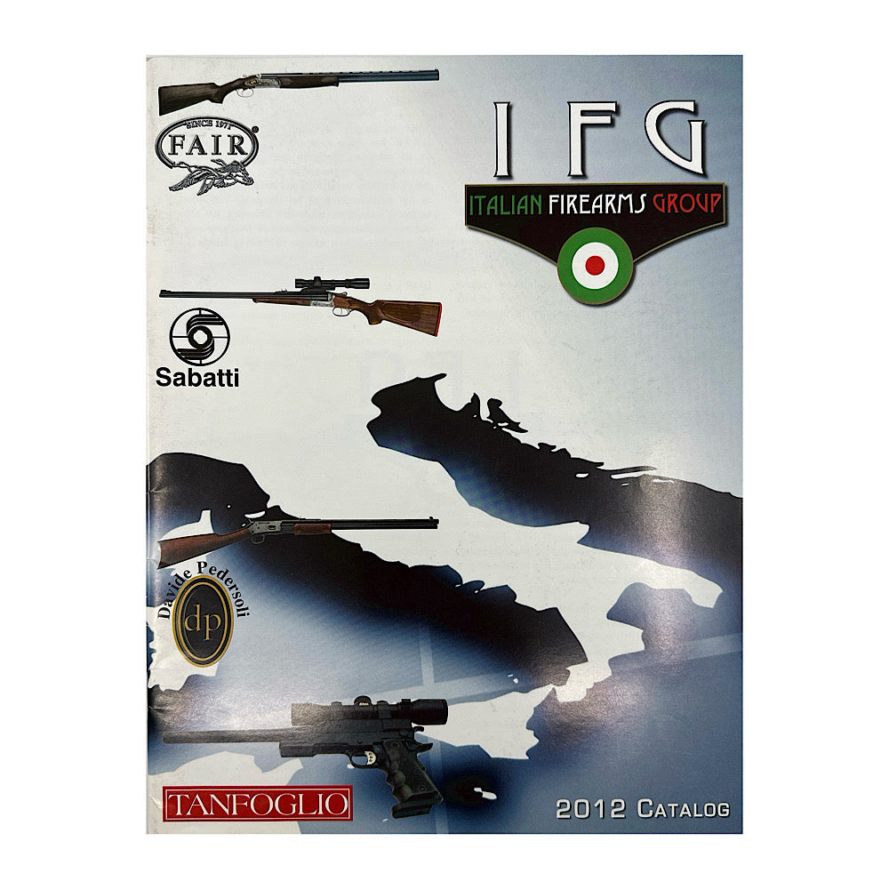 Italian Firearms Group 2012 Catalog Fair Sabatti, Pedersoli Tanfoglio - Canada Brass - 