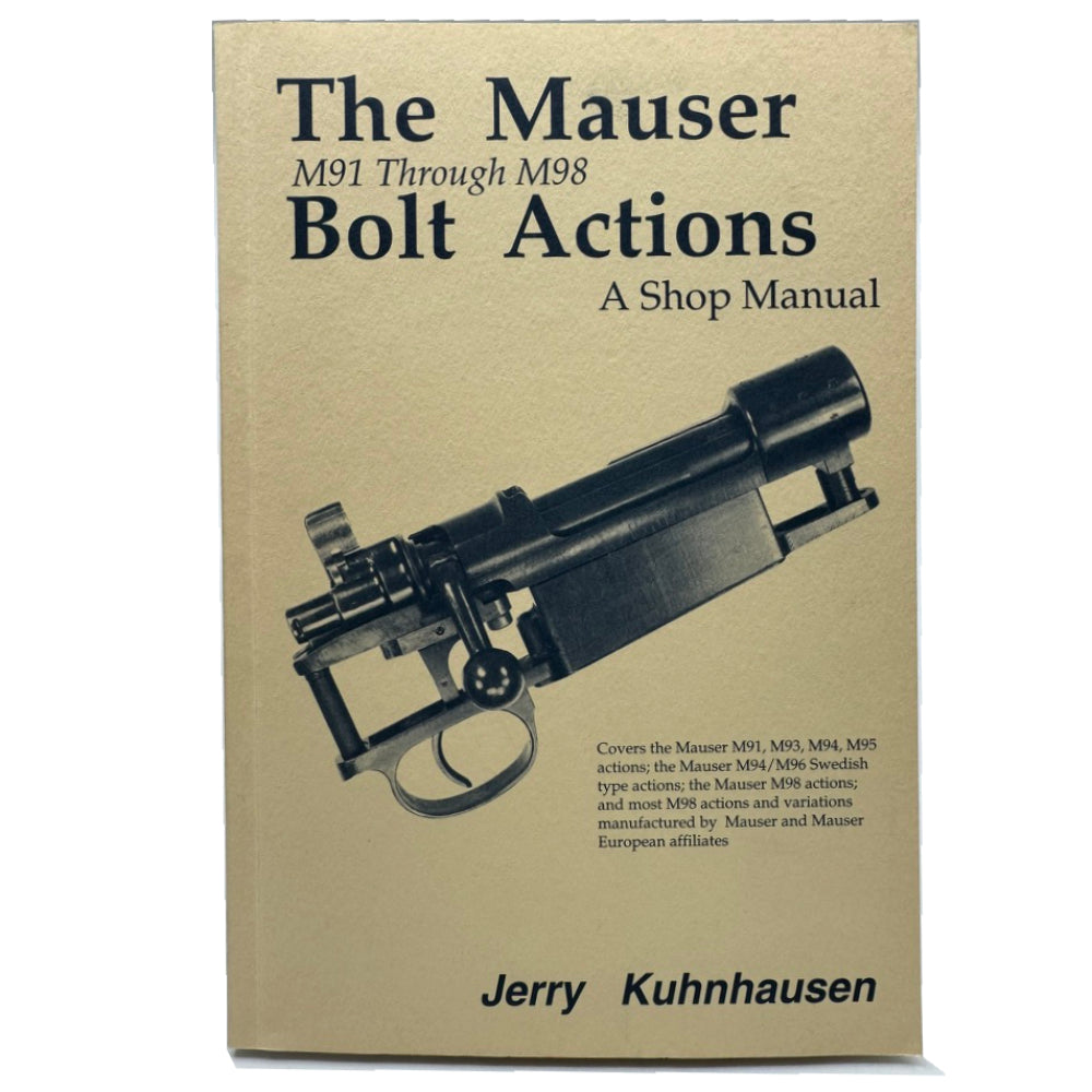 The Mauser M91 Through M98 Bolt Acti A Shop Manual