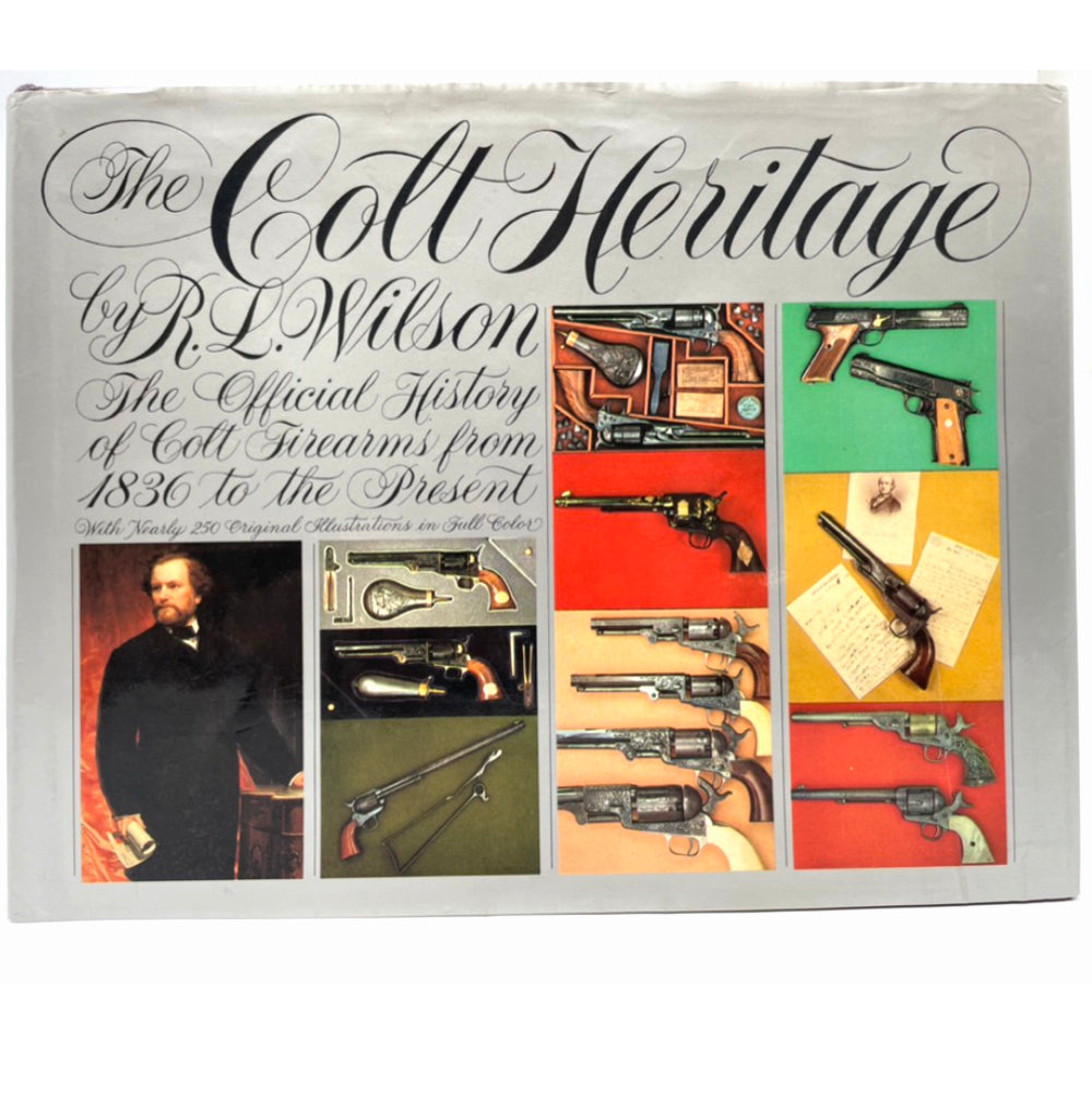 The Colt Heritage: The Official History of Colt Firearms from 1836 to the Present