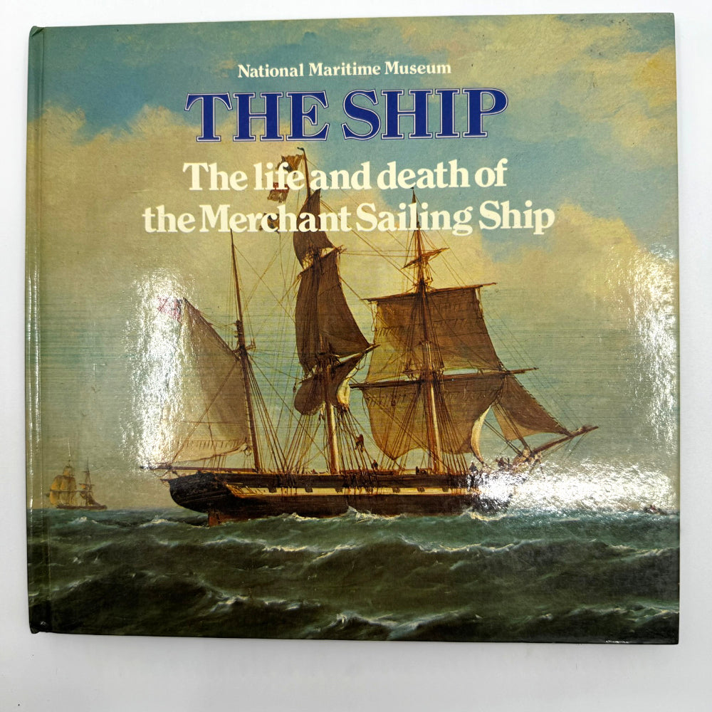 The Ship: The Life and Death of the Merchant Sailing Ship - Canada Brass - 