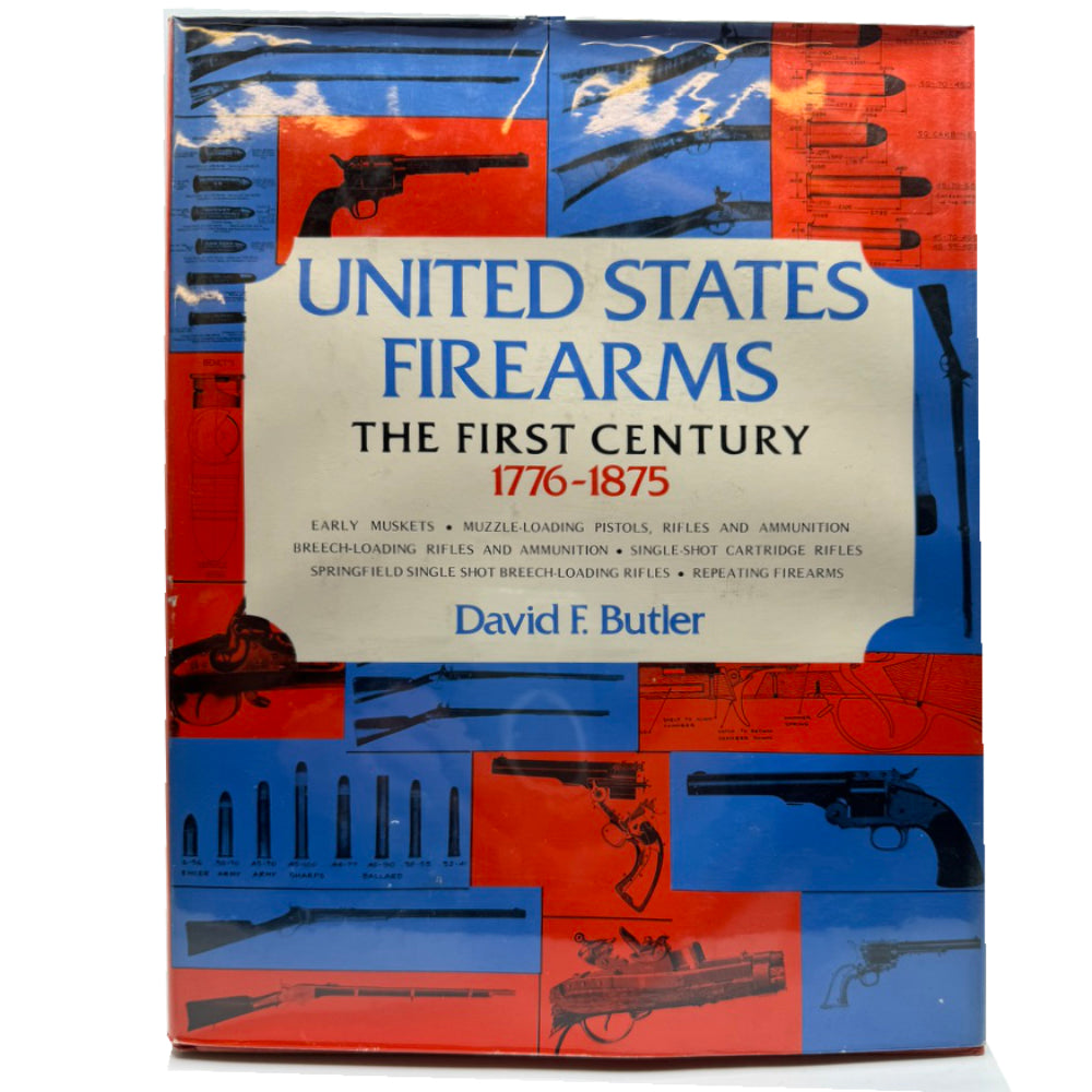 United States Firearms The First Century 1776-1875