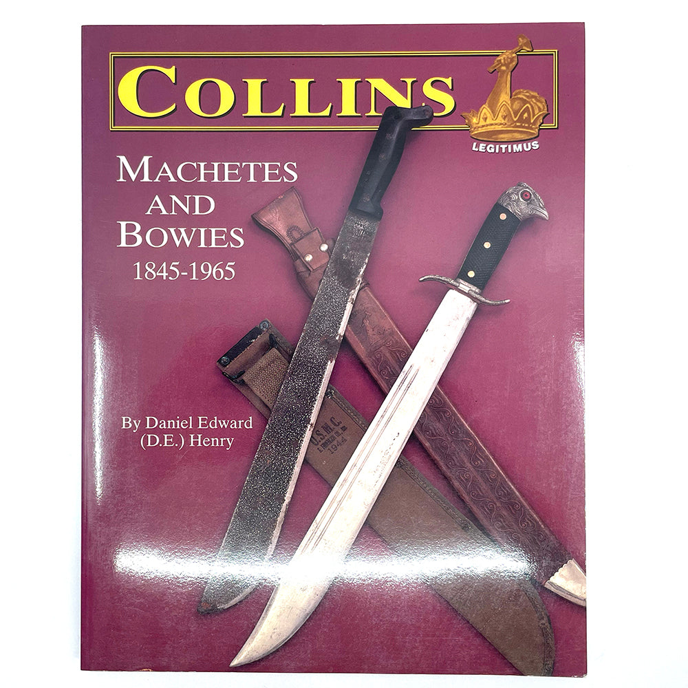 Collins Machetes and Bowies 1845-1965 by Daniel Edward Henry - Canada Brass - 