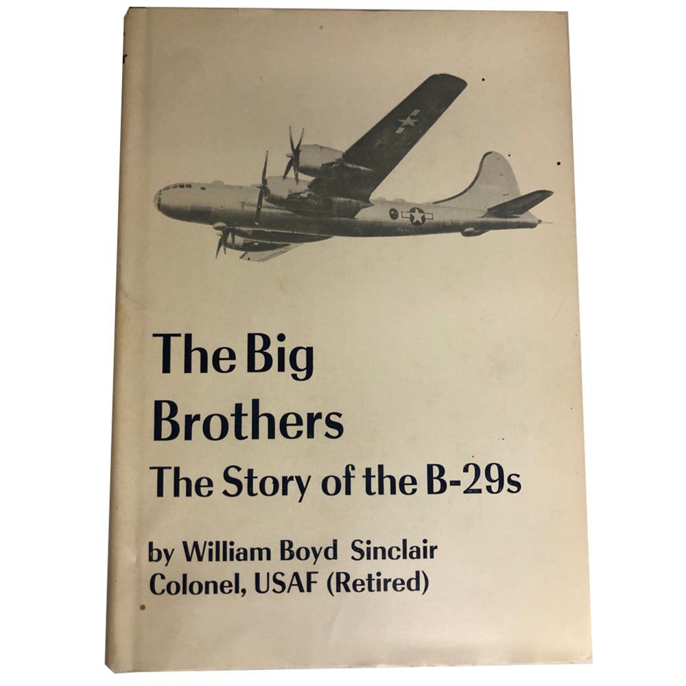 The Big Brothers The Story of the B-29s 1st Edition