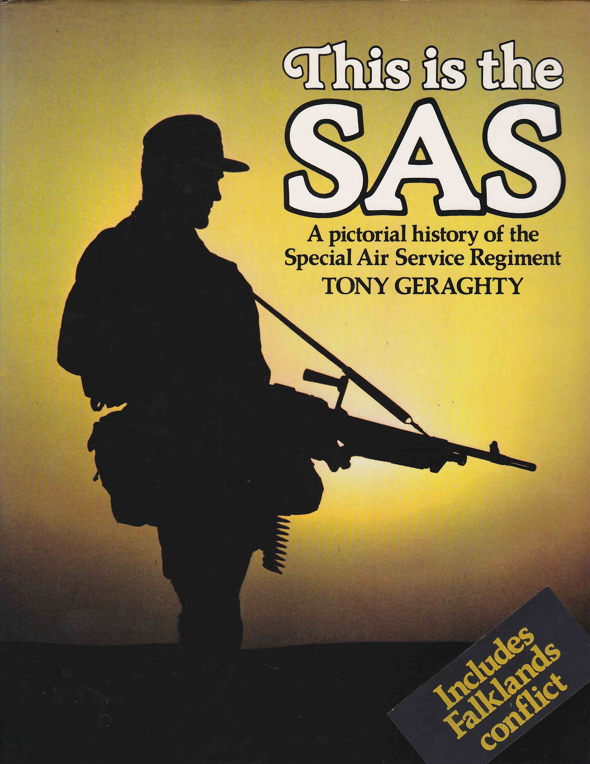 This is the SAS a Pictorial History Of The Special Air Service Regiment Tony Geraghty 155pgs