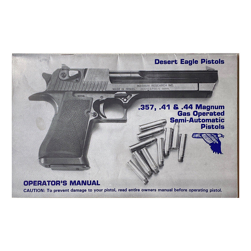 Operator's Manual Desert Eagle Pistol .357, .41 & .44 Mag Gas Operated Semi Automatic Pistols - Canada Brass - 