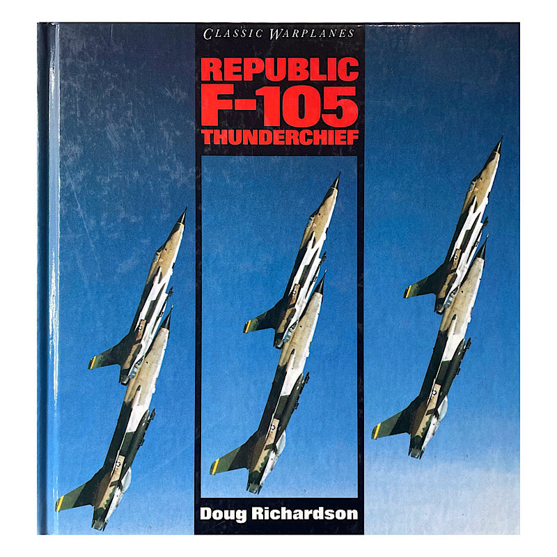 Classic Warplanes Republic F 105 Thunderchief H.C. 45pgs - Canada Brass - 