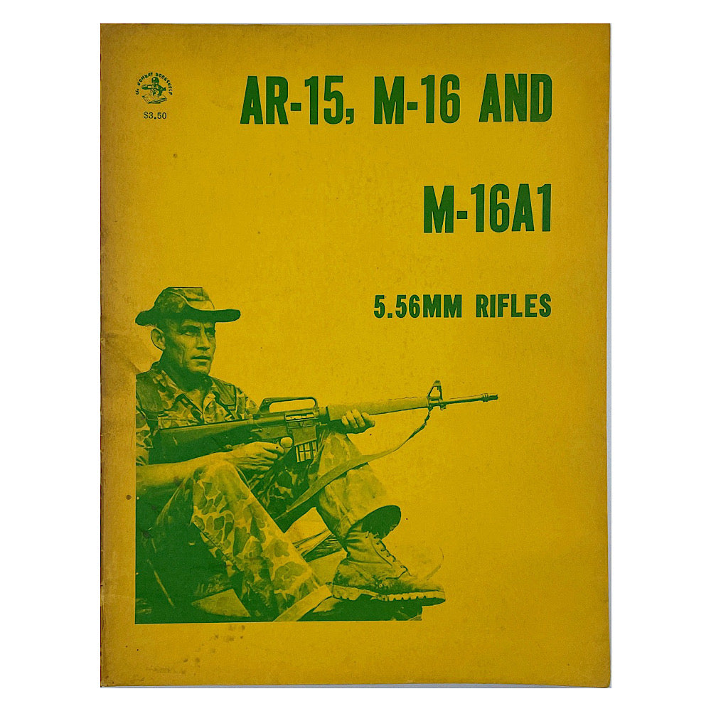AR-15 M-16 and M-16A1 5.56mm Rifles the combat book shelf S.B. 121 pgs (serial # list written inside)
