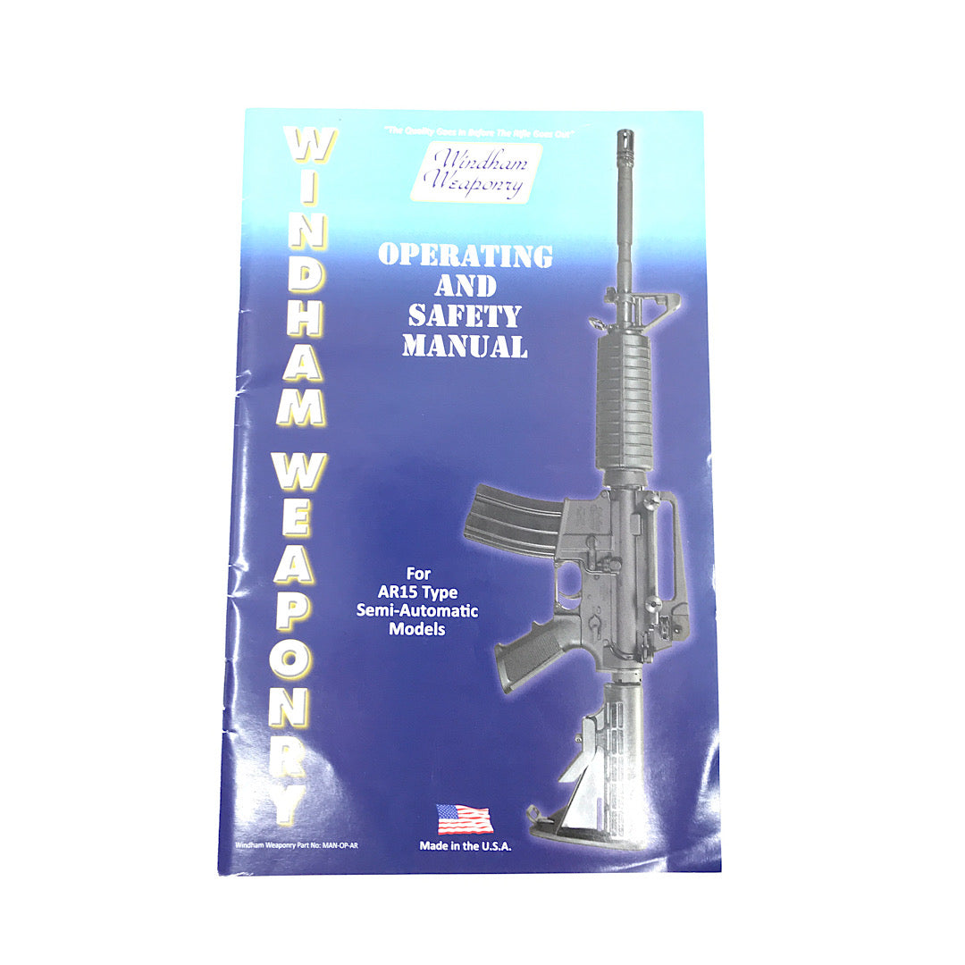 Windham Weaponry Operating and Safety Manual for AR 15 Type Semi Auto Models