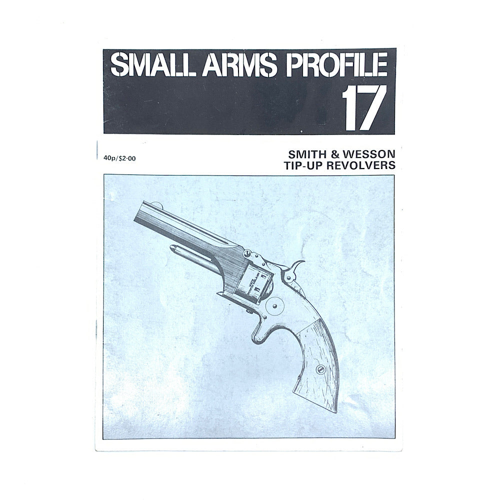 Small Arms Profile 17 Smith & Wesson Tip Up Revolver SC 20pgs