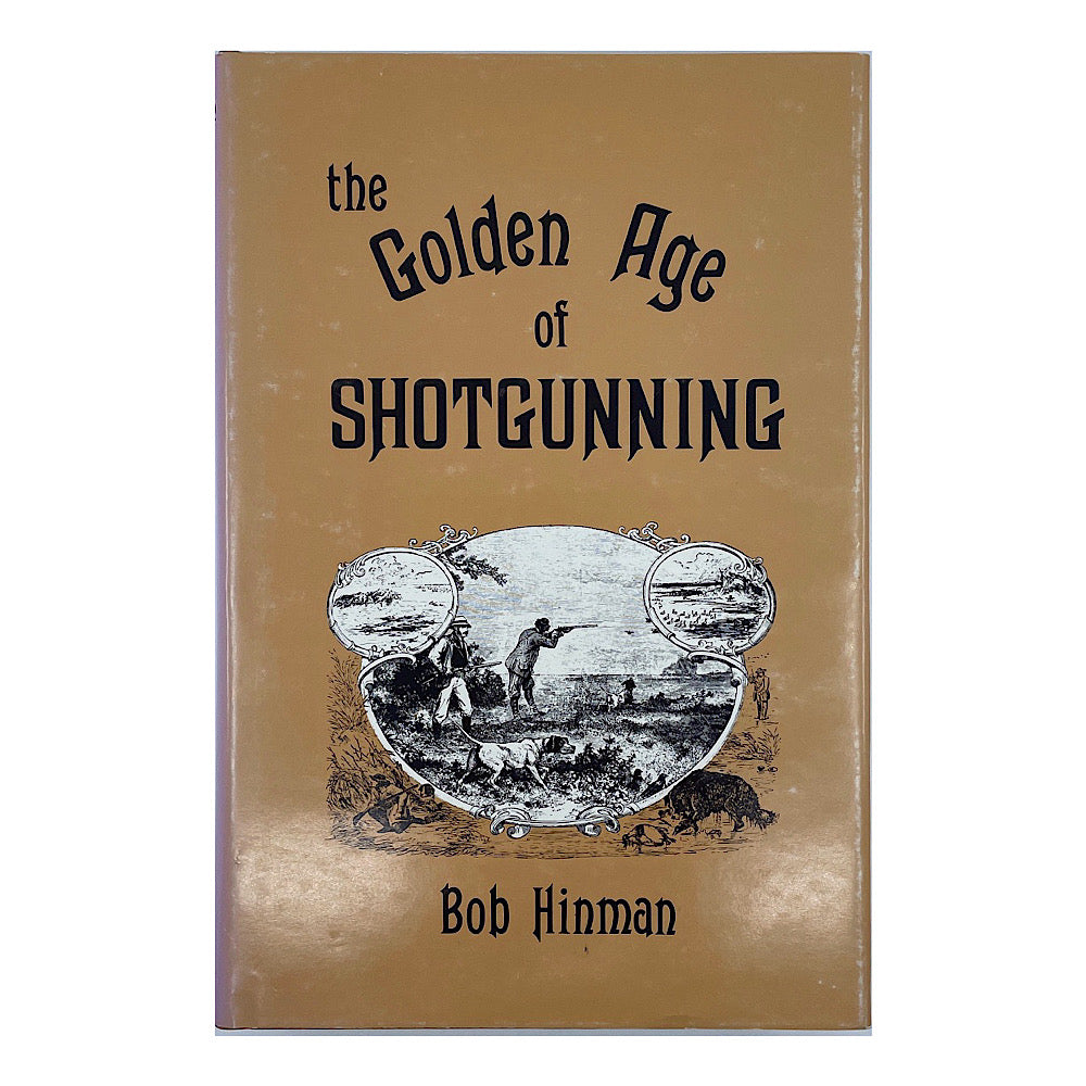 The Golden Age of Shotgunning Bob Hinman H.C. 175pgs D.J.