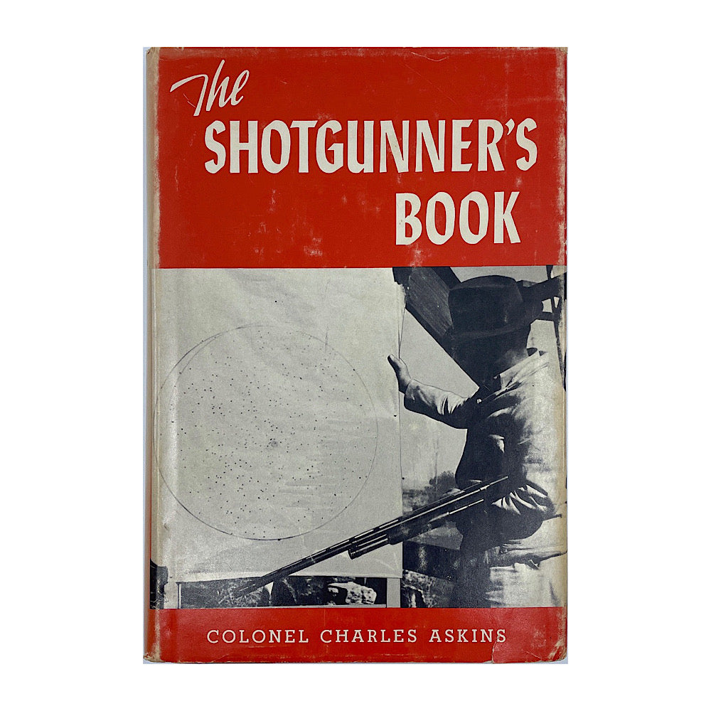 The Shotgunners Book Col. Charles Askin H.C. 358pgs DJ. 1st Ed