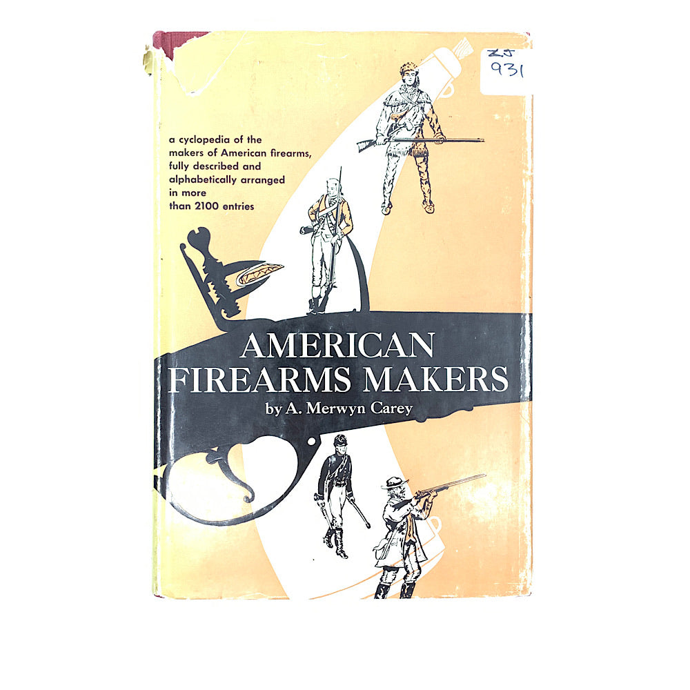 American Firearms Makers Carey, A. Merwyn Hardcover 152 Pages