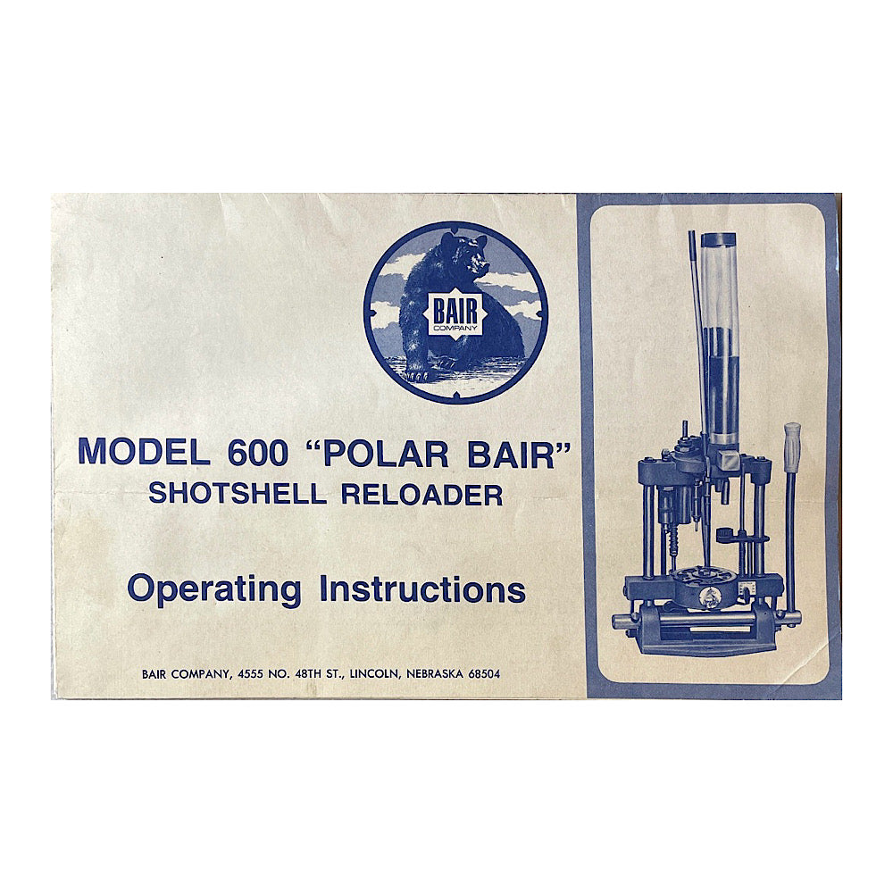 BAIR Model 600 &quot;Polar Bair&quot; Shotshell Reloader operating Instructions - Canada Brass - 