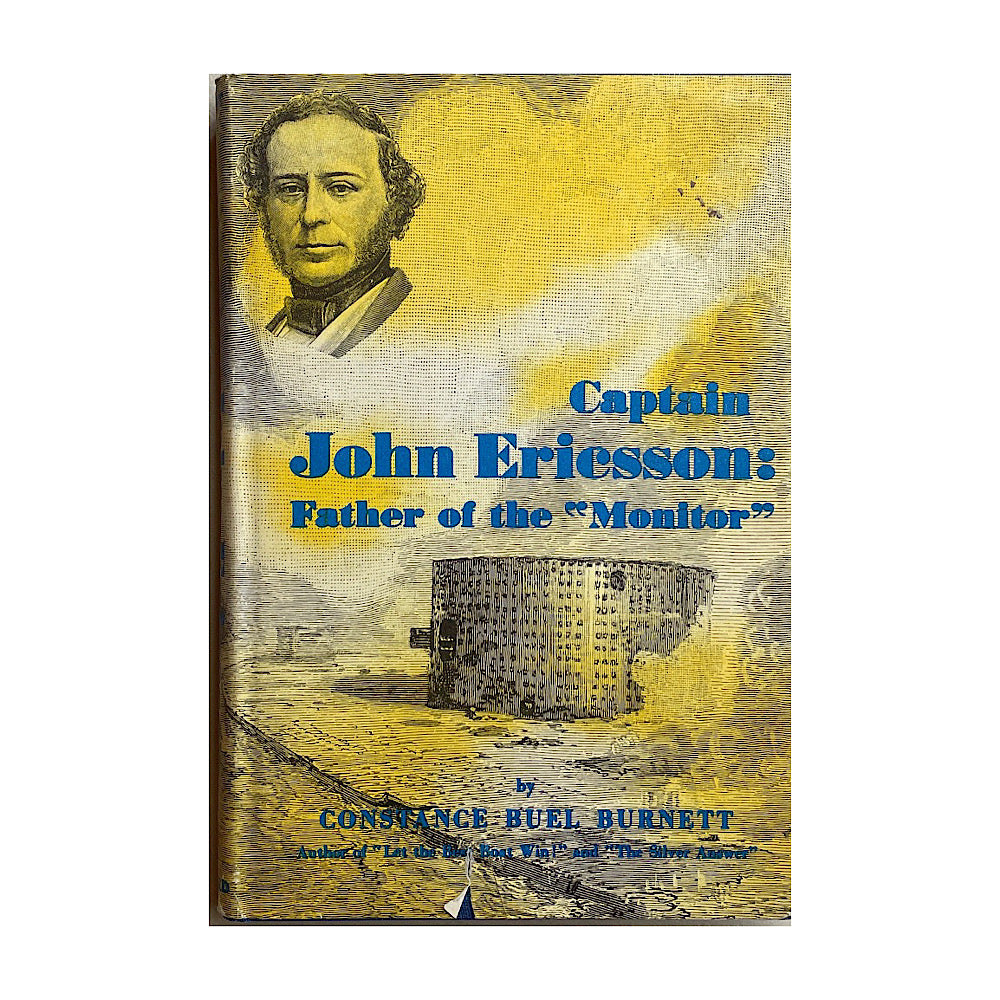 Captain John Ericsson: Father of the "Monitor" H.C. 255 pgs Constance Buel Burnett (Dust jacket has small tear) - Canada Brass - 