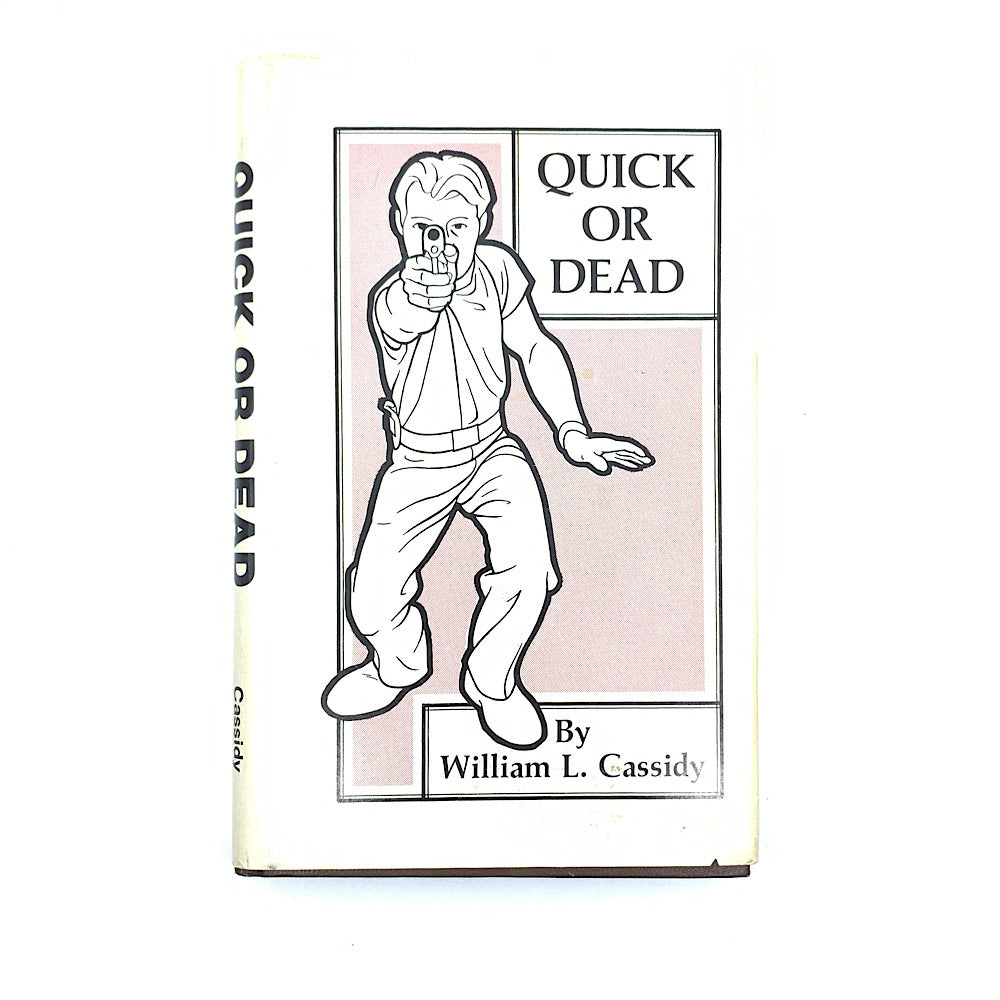 Quick or Dead William L Cassidy HC dust jacket 178pgs