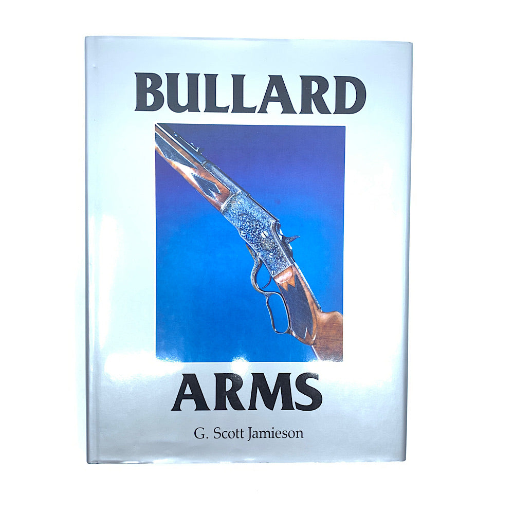 Bullard Arms Gscott Jamieson 1st Ed Hardcover 240pgs