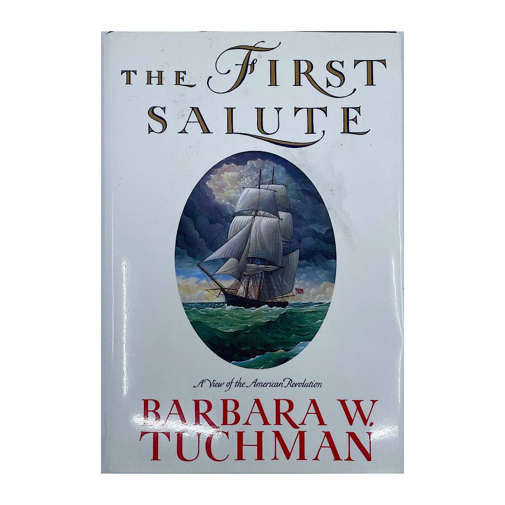 The First Salute Barbara Tuchman First Ed. H.C. 326pgs D.J.