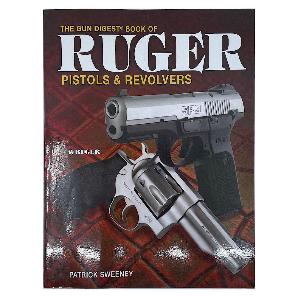 The Gun Digest Book of Ruger Pistols and Revolvers Patrick Sweeney S.B. 285 pgs