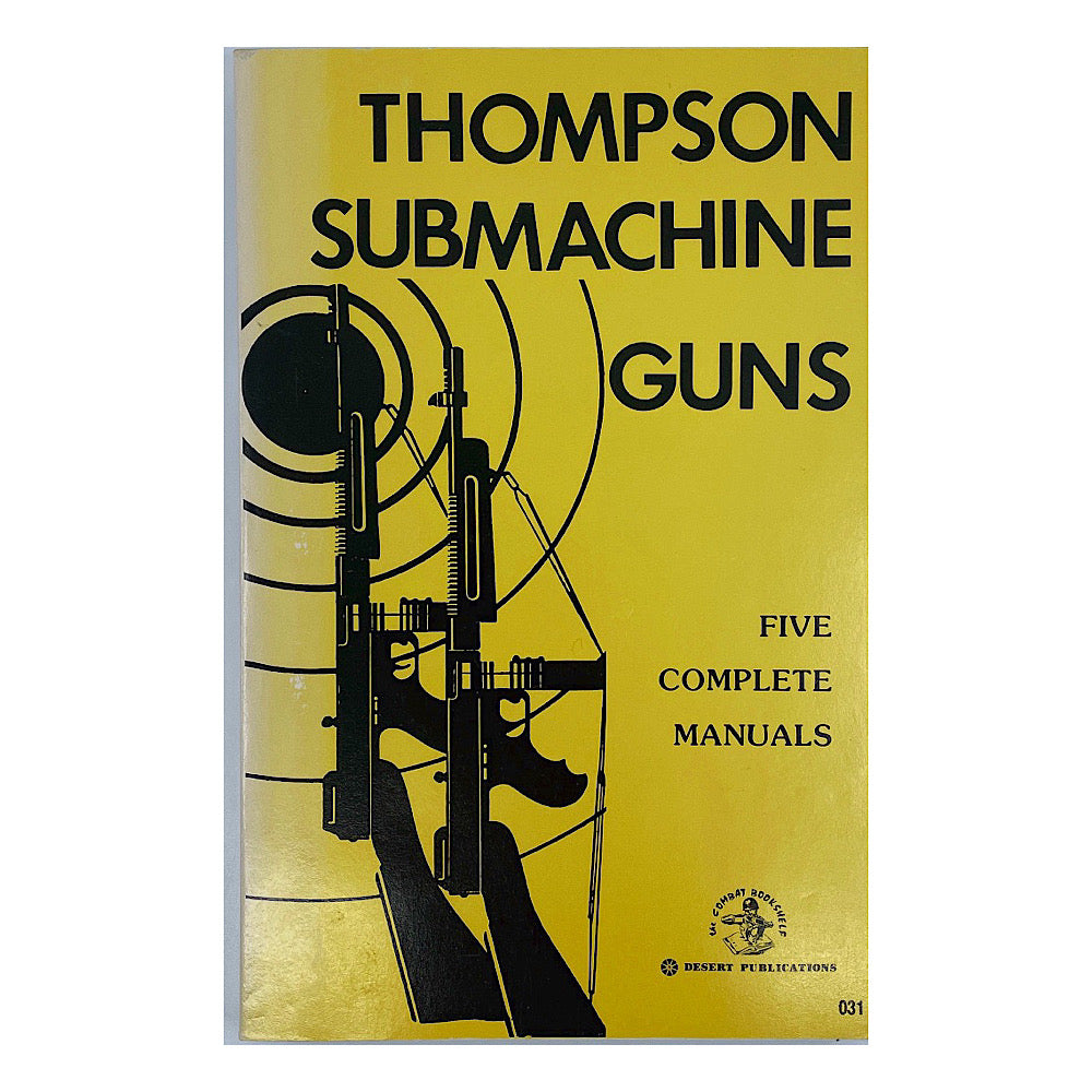 Thompson Machine Guns Five Coomplete Mannuals Combat bookshelf S.B. 220 pgs