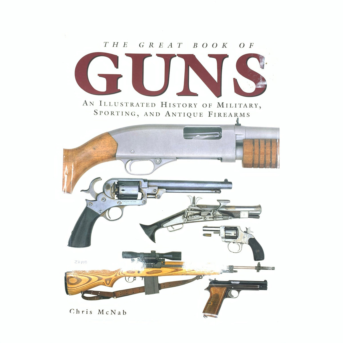 The Great Book of Guns HC 448 pgs by Chris McNab