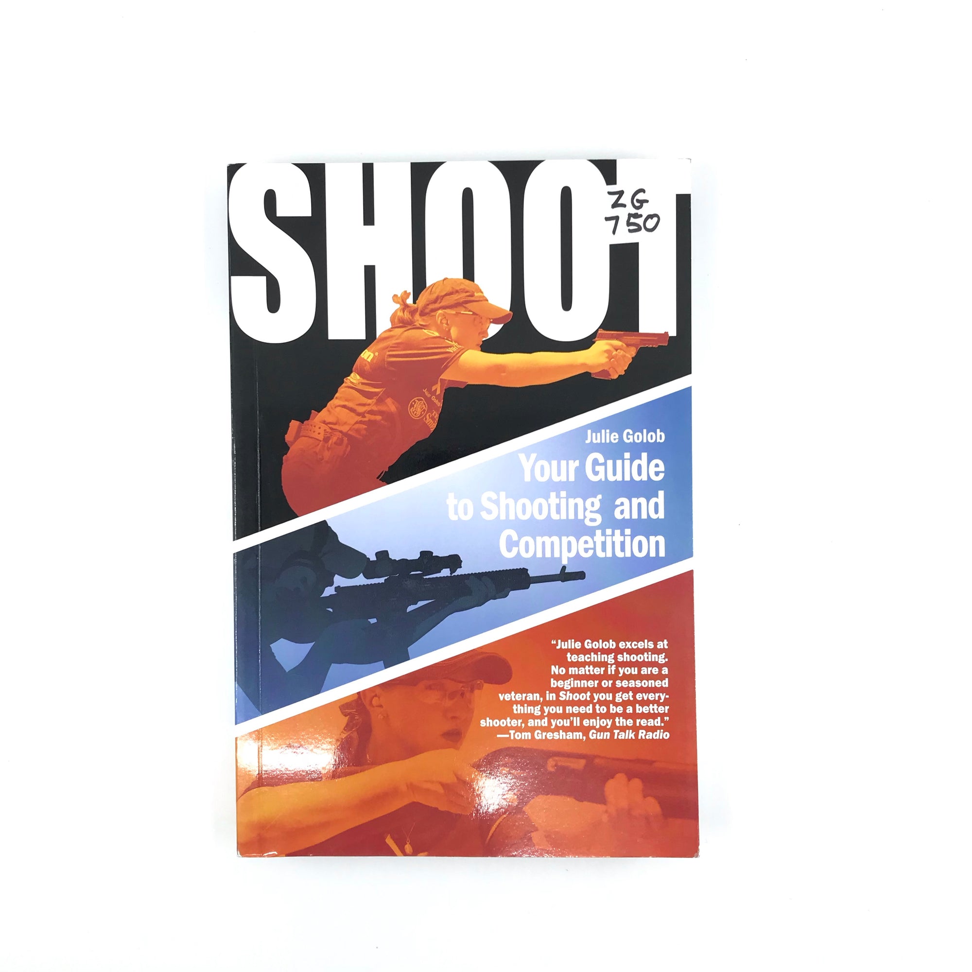 Shoot Your Guide to Shooting and Competition Julie Golob SB 247pgs